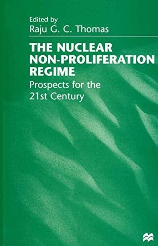 The Nuclear Non-Proliferation Regime Prospects for the 21st Century