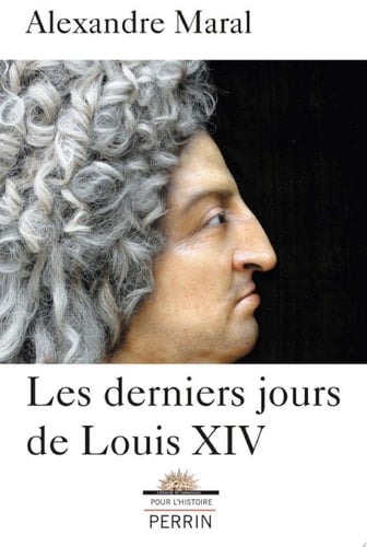 Les derniers jours de Louis XIV