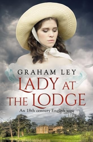 Lady at the Lodge An 18th Century English Saga