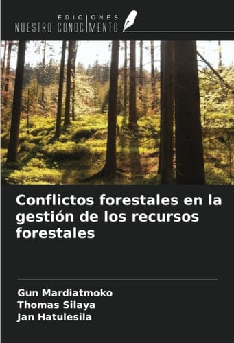 Conflictos forestales en la gestión de los recursos forestales (Spanish Edition)