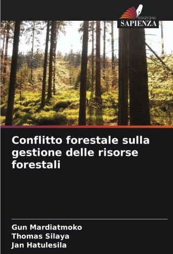 Conflitto forestale sulla gestione delle risorse forestali (Italian Edition)