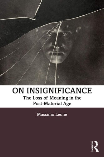 On Insignificance The Loss of Meaning in the Post-material Age
