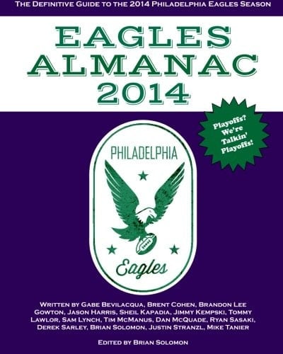 Eagles Almanac 2014 The Definitive Guide to the 2014 Philadelphia Eagles Season