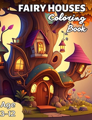 Fairy Houses Colorig Book: Wonderful coloring houses like in fairy tales for Kids Age 3-12