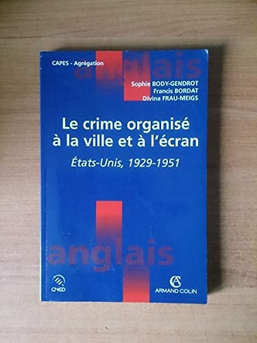 Le crime organisé à la ville et à l'écran Etats-Unis, 1929-1951