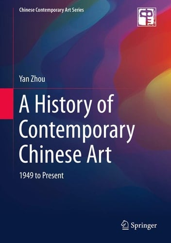 A History of Contemporary Chinese Art 1949 to Present