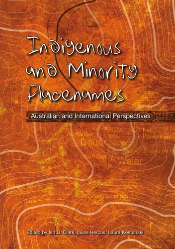 Indigenous and Minority Placenames Australian and International Perspectives