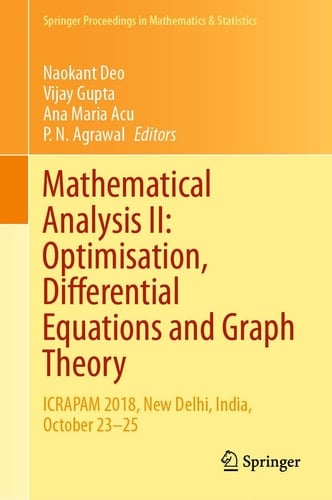 Mathematical Analysis II: Optimisation, Differential Equations and Graph Theory ICRAPAM 2018, New Delhi, India, October 23–25