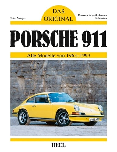Porsche 911 das Original : alle Modelle von 1963-1993