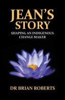 Jean's Story Shaping an Indigenous Change Maker