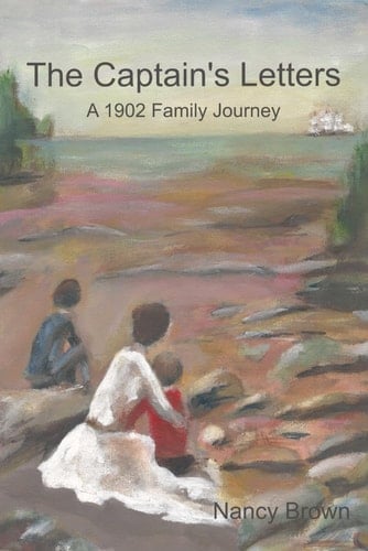 The Captain's letters: a 1902 Family Journey