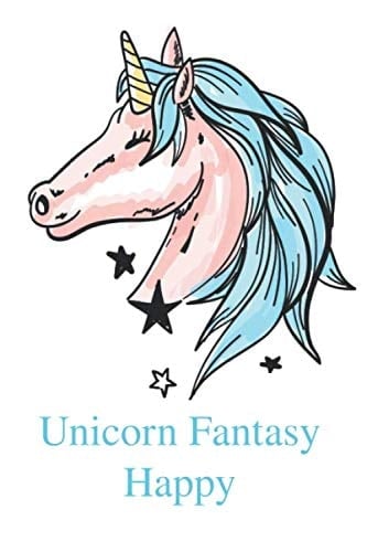 Unicorn Fantasy Happy: Writing Book | Unicorns (Kids Fantasy World Composition Notebooks)