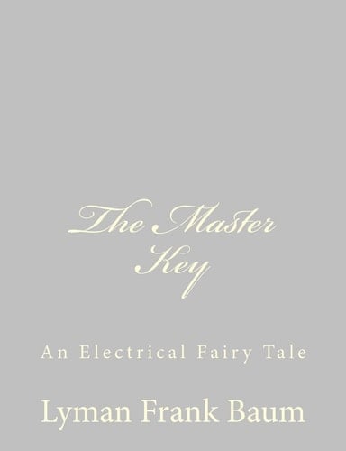 The Master Key An Electrical Fairy Tale