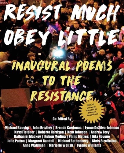 Resist Much, Obey Little Inaugural Poems to the Resistance