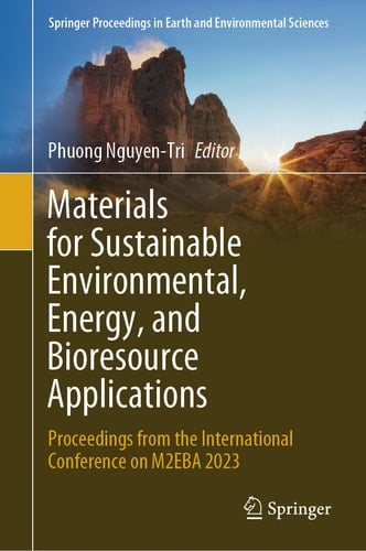 Materials for Sustainable Environmental, Energy, and Bioresource Applications Proceedings from the International Conference on M2EBA 2023