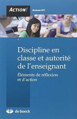 Discipline en classe et autorité de l'enseignant Éléments de réflexion et d'action