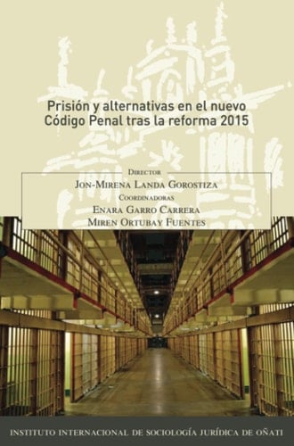 Prisión y alternativas en el nuevo Código Penal tras la reforma 2015