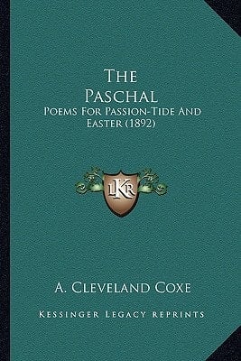The Paschal: Poems For Passion-Tide And Easter (1892)