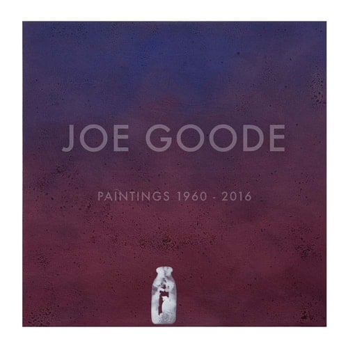 Joe Goode Paintings 1960-2016