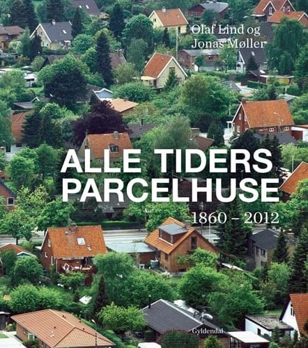 Alle tiders parcelhuse 1860-2012