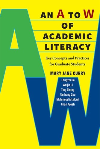 An A to W of Academic Literacy Key Concepts and Practices for Graduate Students