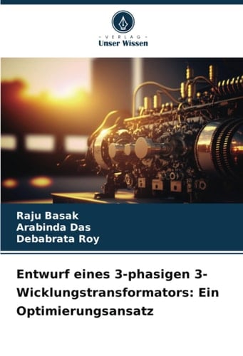 Entwurf eines 3-phasigen 3-Wicklungstransformators: Ein Optimierungsansatz (German Edition)