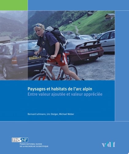 Paysages et habitats de l'arc alpin entre valeur ajoutée et valeur appréciée : réflexions en conclusion du Programme national de recherche 48