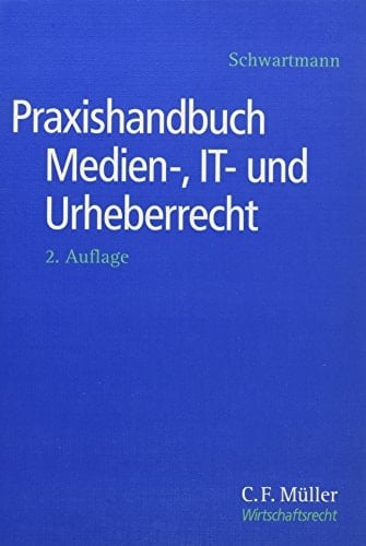 Praxishandbuch Medien-, IT- und Urheberrecht