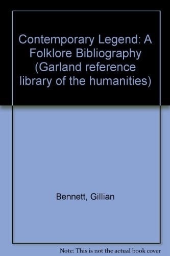 Contemporary Legend: A Folklore Bibliography (Garland Reference Library of the Humanities, Vol. 1307; Garland Folklore Bibliographies, Vol. 18)