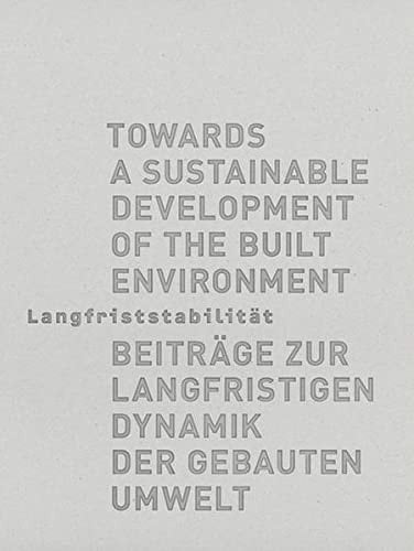 Langfriststabilität Beiträge zur langfristigen Dynamik der gebauten Umwelt