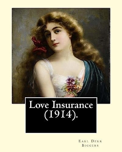 Love Insurance (1914). By: Earl Derr Biggers, Illustrated By: Frank Snapp (1876-1927). Allan, Lord Harrowby, Son and Heir of James Nelson Harrowby, Came to Lloyds of London with a Most Unusual Request for Insurance... .