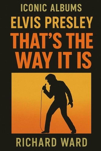 Iconic Albums - Elvis Presley - That's The Way It Is