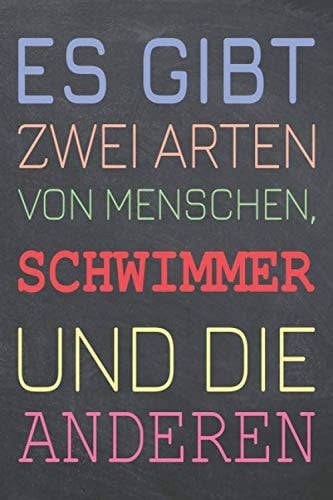 Es gibt zwei Arten von Menschen, Schwimmer und die Anderen: Schwimmer Punktraster Notizbuch, Notizheft oder Schreibheft - 110 Seiten - Büro Equipment ... Weihnachten oder Geburtstag (German Edition)
