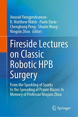 Fireside Lectures on Classic Robotic HPB Surgery From the Sparkling of Sparks to the Spreading of Prairie Blazes: In Memory of Prof. Ningxin Zhou