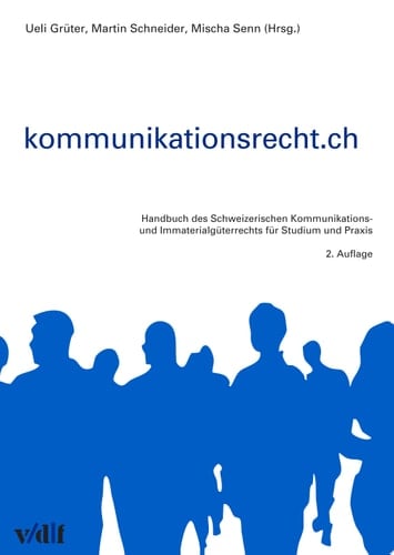 kommunikationsrecht.ch Handbuch des Schweizerischen Kommunikations- und Immaterialgüterrechts für Studium und Praxis