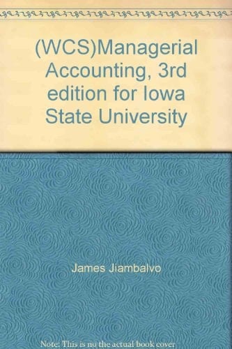 Wcsmanagerial Accounting, 3rd Edition for Iowa State University