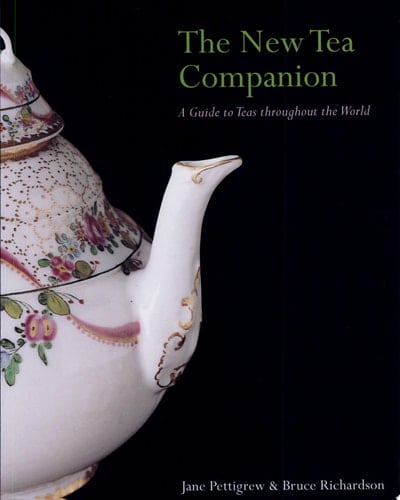 The New Tea Companion A Guide to Teas Throughout the World