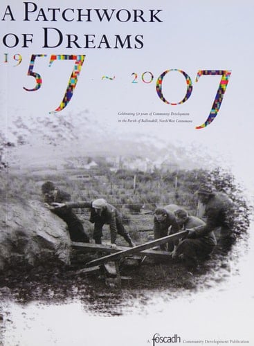 A Patchwork of Dreams 1957-2007