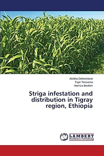 Striga Infestation and Distribution in Tigray Region, Ethiopia