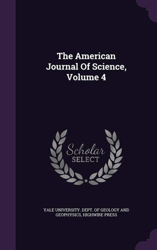 The American Journal of Science, Volume 4