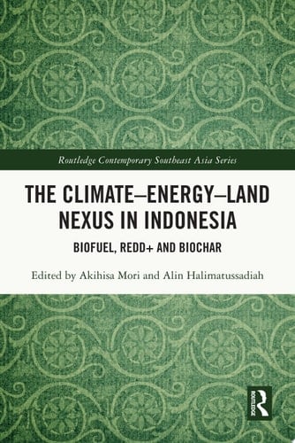 The Climate–Energy–Land Nexus in Indonesia Biofuel, REDD+ and biochar