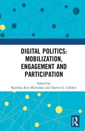 Digital Politics Mobilization, Engagement and Participation