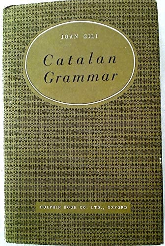Introductory Catalan grammar: With a brief outline of the language and literature, a selection from Catalan writers and a Catalan-English and English-Catalan vocabulary