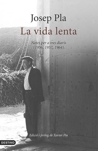 La vida lenta notes per a tres diaris (1956, 1957, 1964)