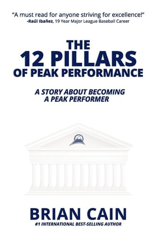 The 12 Pillars of Peak Performance A Story about Becoming a Peak Performer
