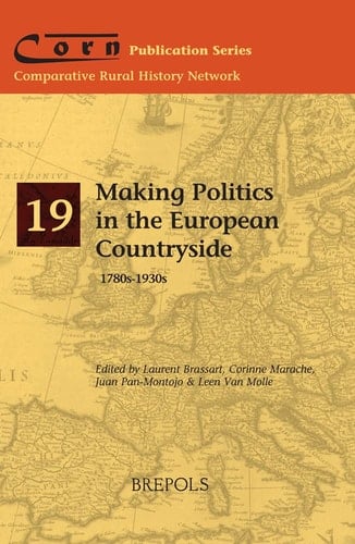 Making Politics in the European Countryside, 1780s-1930s