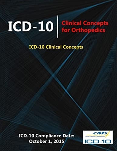 ICD-10 Clinical Concepts for Orthopedics (ICD-10 Clinical Concepts Series)