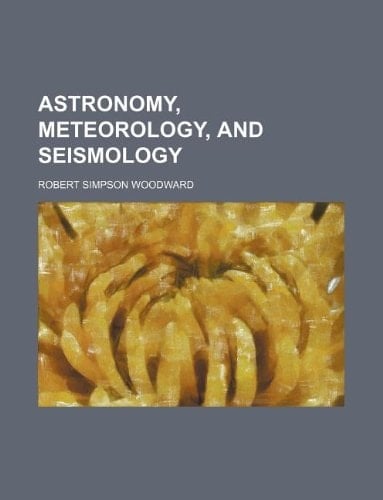 Astronomy, meteorology, and seismology