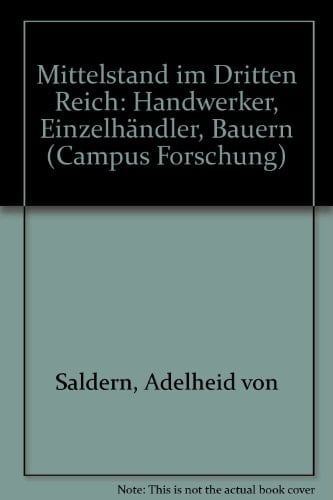 Mittelstand im "Dritten Reich": Handwerker, Einzelhändler, Bauern (Campus : Forschung ; Bd. 86) (German Edition)