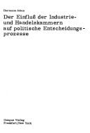 Der Einfluss der Industrie- und Handelskammern auf politische Entscheidungsprozesse (Campus Forschung ; Bd. 77) (German Edition)